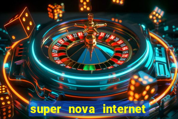 super nova internet 2 via boleto